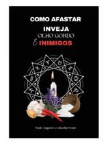 Como afastar inveja, olho gordo e inimigos - ROCHAVERA