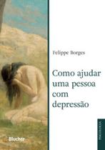 Como ajudar uma pessoa com depressão Como ajudar uma pessoa com depressão