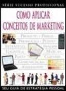 Como Aplicar Conceitos de Marketing
