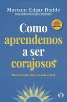 Como Aprendemos a ser Corajosos