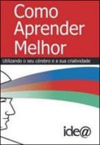Como aprender melhor - coleçao fazendo futuro - IDEA EDITORA Como aprender melhor - coleçao fazendo futuro - IDEA EDITORA