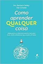 Como Aprender Qualquer Coisa - Ferramentas Cientificamente Testadas para Você Aprimorar Qualquer Apt - Auster