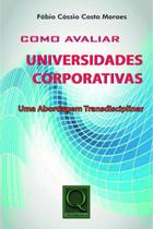Como avaliar universidades corporativas - QUALITYMARK Como avaliar universidades corporativas - QUALITYMARK