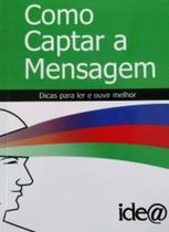 Como captar a mensagem: dicas para ler e ouvir melhor