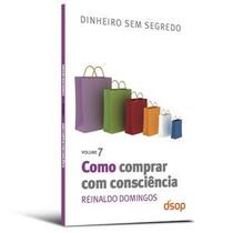 Como comprar com consciência - EDITORA DSOP Como comprar com consciência - EDITORA DSOP