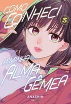 Como Conheci A Minha Alma Gêmea 03 Como Conheci A Minha Alma Gêmea 03