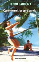 Como Conquistar Essa Garota - Moderna - - LC Como Conquistar Essa Garota - Moderna - - LC