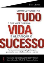 Como Conquistar Tudo o Que Você Quer Na Vida e Alc Como Conquistar Tudo o Que Você Quer Na Vida e Alc