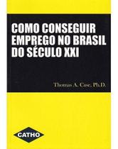 Como conseguir emprego no Brasil do século XXI