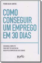 Como Conseguir Um Emprego em 30 Dias Como Conseguir Um Emprego em 30 Dias