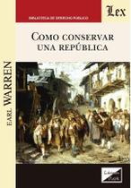 Como conservar una república Como conservar una república