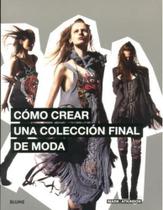 Cómo Crear Una Colección Final de Moda