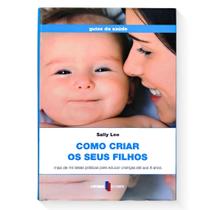 Como Criar Seus Filhos Mais de Mil Ideias Práticas Para Educar Didático