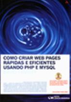 Como criar Web pages rápidas e eficientes usando PHP e MySQL