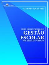 Como descentralizar a gestão escolar nas escolas públicas - PACO EDITORIAL