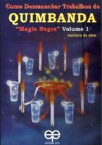 Como Desmanchar Trabalhos de Quimbanda. Magia Negra - Volume1 - Eco Como Desmanchar Trabalhos de Quimbanda. Magia Negra - Volume1 - Eco