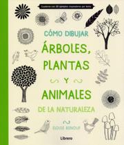Cómo Dibujar Árboles, Plantas Y Animales de La Naturaleza - Librero