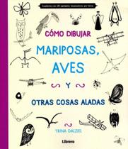 Cómo Dibujar Mariposas, Aves Y Otras Cosas Aladas