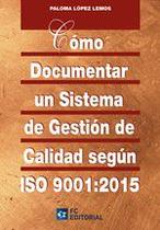 Cómo documentar un sistema de gestión de calidad según ISO 9001:2015