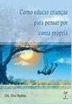 Como educar criancas para pensar por conta propria - MERCURYO