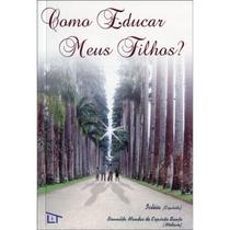 Como Educar meus Filhos Como Educar meus Filhos
