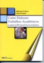 Como Elaborar Trabalhos Acadêmicos nos Padrões da ABNT Aplicando Recursos de Informática (2006)