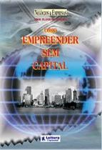 Como empreender sem capital Como empreender sem capital