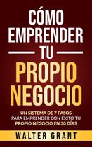 Cómo Emprender Tu Propio Negocio Cómo Emprender Tu Propio Negocio