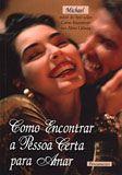 Como encontrar a pessoa certa para amar Como encontrar a pessoa certa para amar