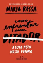 Como Enfrentar Um Ditador - A Luta Pelo Nosso Futuro - CIA DAS LETRAS