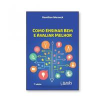 Como ensinar bem e avaliar melhor