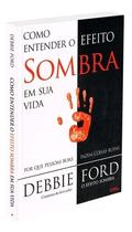 Como Entender o Efeito Sombra Em Sua Vida - Por Que Pessoas Boas Fazem Coisas Ruins Como Entender o Efeito Sombra Em Sua Vida - Por Que Pessoas Boas Fazem Coisas Ruins