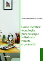 Como escolher tecnologias para educação a distância, remota e presencial