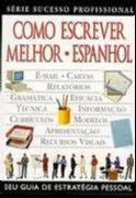 Como escrever melhor/espanhol - serie sucesso profissional - PUBLIFOLHA Como escrever melhor/espanhol - serie sucesso profissional - PUBLIFOLHA