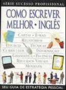 Como Escrever Melhor - Inglês - PUBLIFOLHA Como Escrever Melhor - Inglês - PUBLIFOLHA