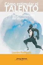 Cómo estimular el talento en profesionales del deporte - EDICIONES MATRIOSKA