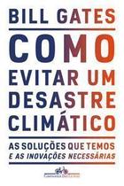 Como Evitar um Desastre Climático Como Evitar um Desastre Climático