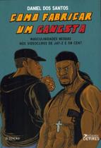 Como fabricar um gangsta - masculinidades negras nos videoclipes de jay-z e 50 cent - DEVIRES EDITORA ** Como fabricar um gangsta - masculinidades negras nos videoclipes de jay-z e 50 cent - DEVIRES EDITORA **