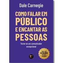 Como Falar em Público e Encantar as Pessoas Dale Carnegie