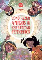 Como Fazer Amigos e Enfrentar Feiticeiros