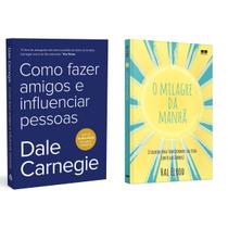 Como fazer amigos e influenciar pessoas - Dale Carnegie + O milagre da manhã - O segredo para transformar - Hal Elrod - Livro