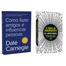 Como fazer amigos e influenciar pessoas - Dale Carnegie + O poder do subconsciente - Joseph Murphy - Livro Como fazer amigos e influenciar pessoas - Dale Carnegie + O poder do subconsciente - Joseph Murphy - Livro