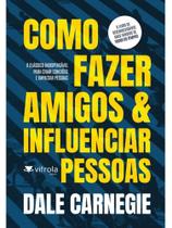 Como fazer amigos e influenciar pessoas Como fazer amigos e influenciar pessoas