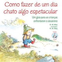 Como fazer de um dia chato algo espetacular - Paulus Editora
