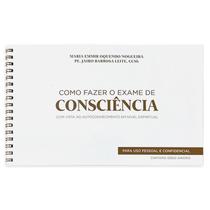 COMO FAZER O EXAME DE CONSCIÊNCIA 2a EDICAO COMO FAZER O EXAME DE CONSCIÊNCIA 2a EDICAO