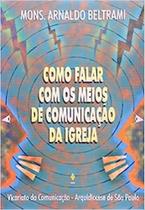 Como ficar com os meios de comunicacao da igreja Como ficar com os meios de comunicacao da igreja