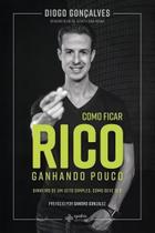 Como Ficar Rico Ganhando Pouco Como Ficar Rico Ganhando Pouco