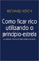 Como Ficar Rico Utilizando o Princípio-estrela - Ediouro