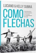 COMO FLECHAS - Autor: SUBIRA, LUCIANO - VIDA
