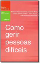 Como Gerir Pessoas Difíceis - 02Ed/07 - ACTUAL EDITORA Como Gerir Pessoas Difíceis - 02Ed/07 - ACTUAL EDITORA